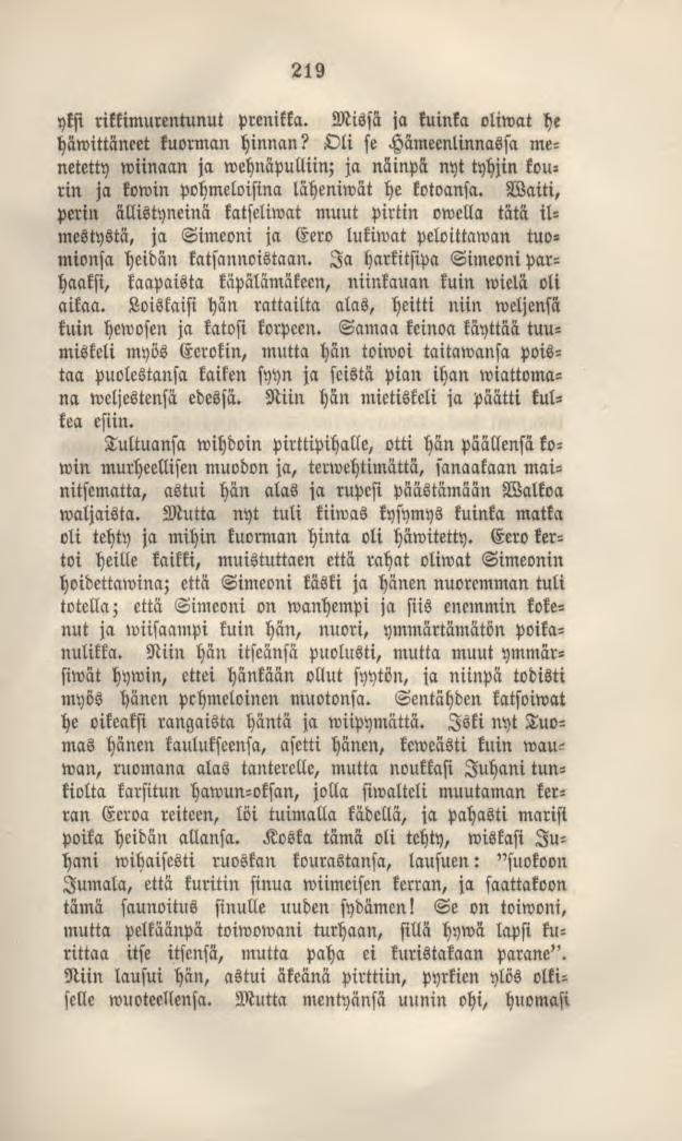 219 yksi rikkimurentunut prenikka. Missä ja kuinka oliwat he häwittäneet kuorman hinnan?