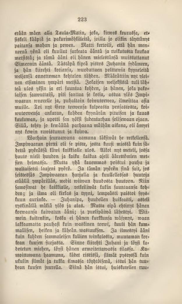 223 erään mäen alla Taula-Matin, joka, kirwes kourassa, et, fiskeli kääpiä ja pakurimöhkäleitä, joilla jo olikin täyttänyt paitansa mahan ja powen.