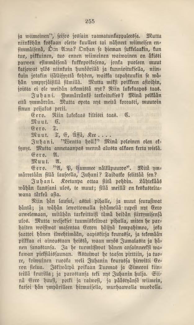 ja wiimeinen", seisoo 255 jossain raamatunkappaleessa. Mutta niinköhän koskaan olette kuulleet tai nähneet wiimeisen ensimmäisenä, ö:na:na?