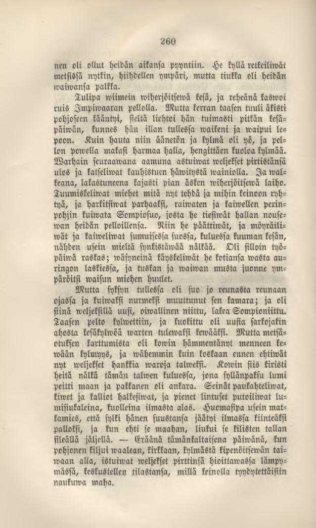 260 nen oli ollut heidän aikansa pyyntiin. He kyllärctkciliwät metsissä nytkin, hiihdellen ympäri, mutta tiukka oli heidän waiwansa palkka.