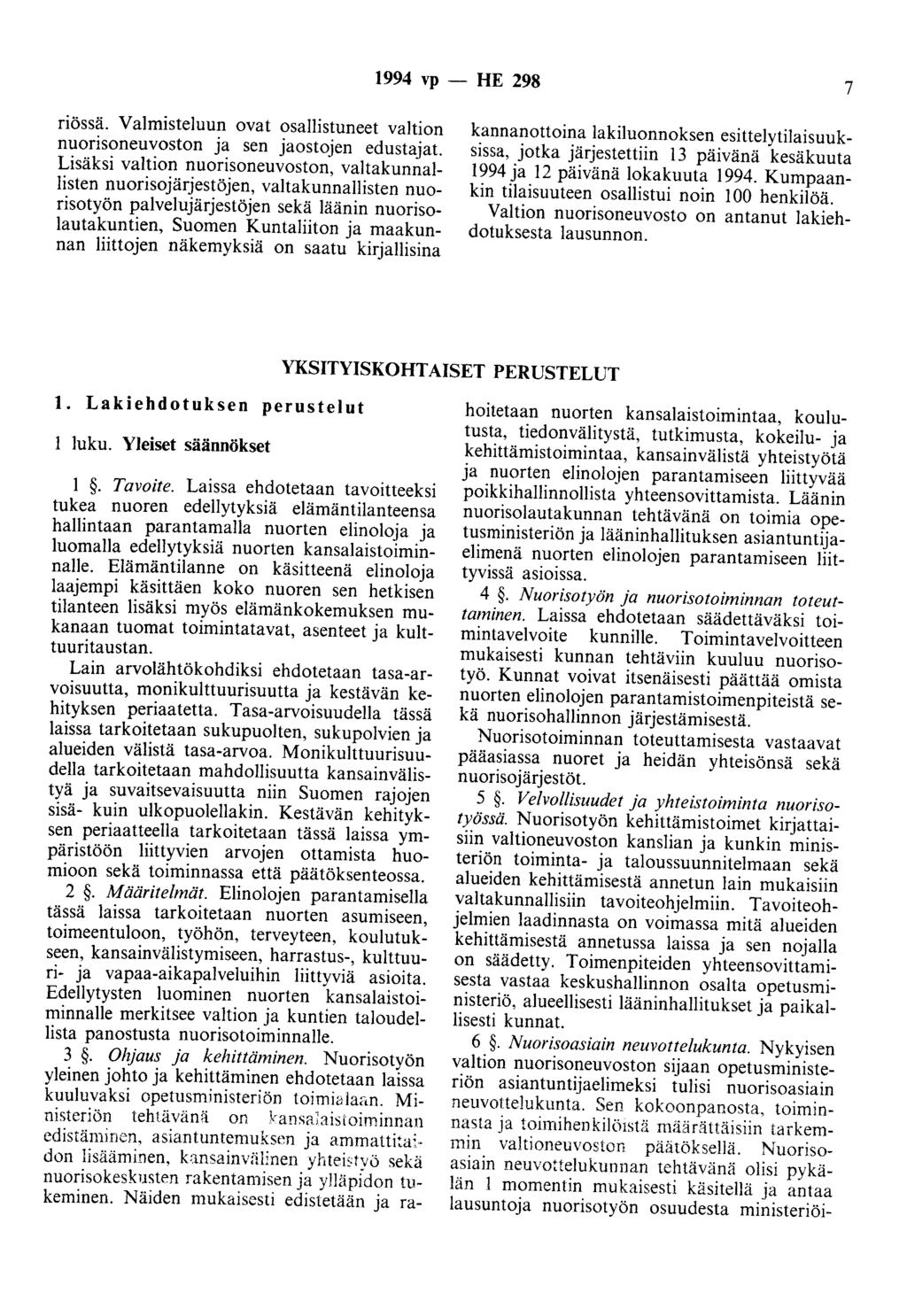 1994 vp -- IiE 298 7 riössä. Valmisteluun ovat osallistuneet valtion nuorisoneuvoston ja sen jaostojen edustajat.