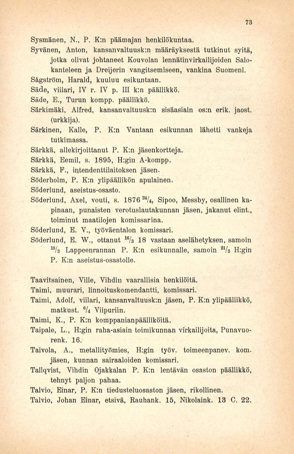 Sysmänen, N., P. K:n päämajan henkilökuntaa.