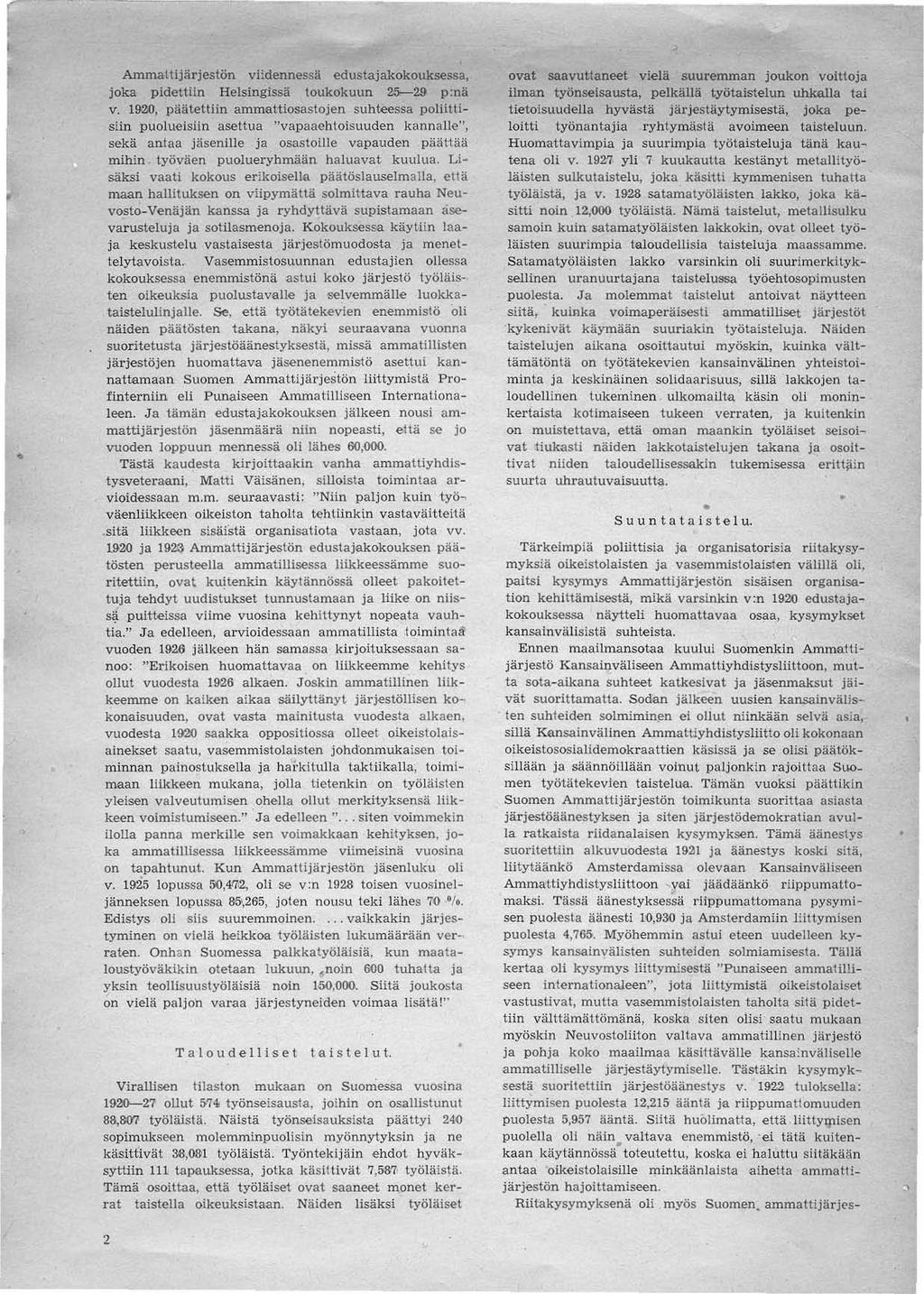 Ammattijärjestön viidenness.ll. edustajakokouksessa, joka pidettiin Helsingissä toukokuun 26-29 p:nä v.