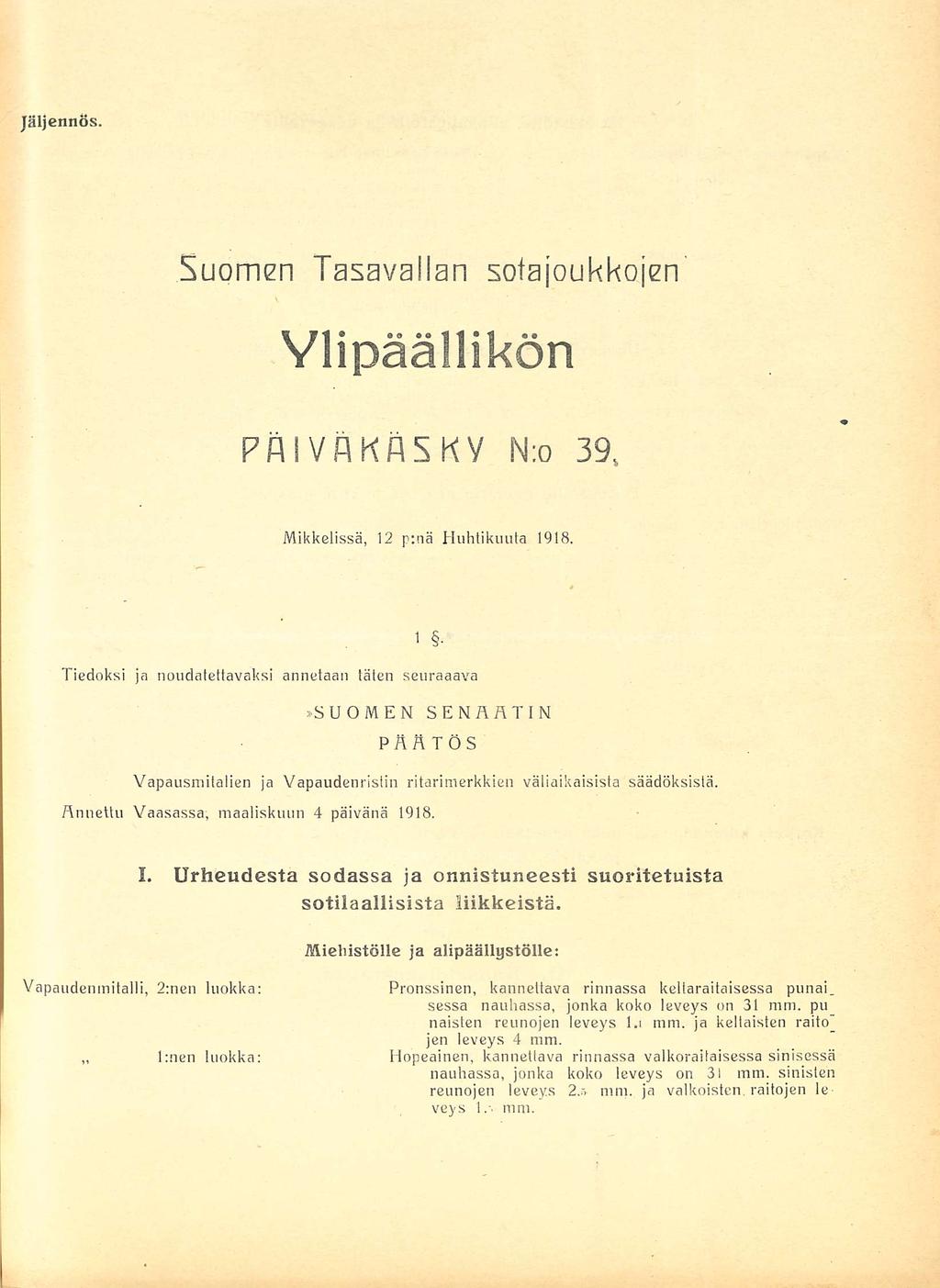 Jäljennös. Suomen Tasavallan sotajoukkojen Ylipäällikön Päiväkäsky N:o 3. Mikkelissä 12.04.