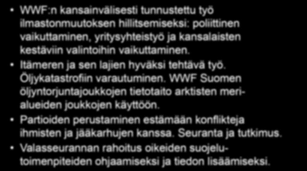 WWF Suomen öljyntorjuntajoukkojen tietotaito arktisten merialueiden joukkojen käyttöön.