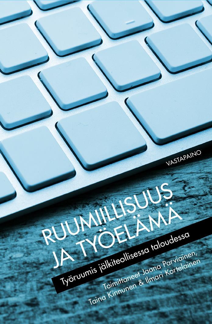 Hyvistä tyypeistä tietoisuustaitajiin kriittisiä näkökulmia palvelutalouden työruumiisiin kohdistamiin vaatimuksiin Parviainen, Jaana, Taina Kinnunen & Ilmari Kortelainen (toim.