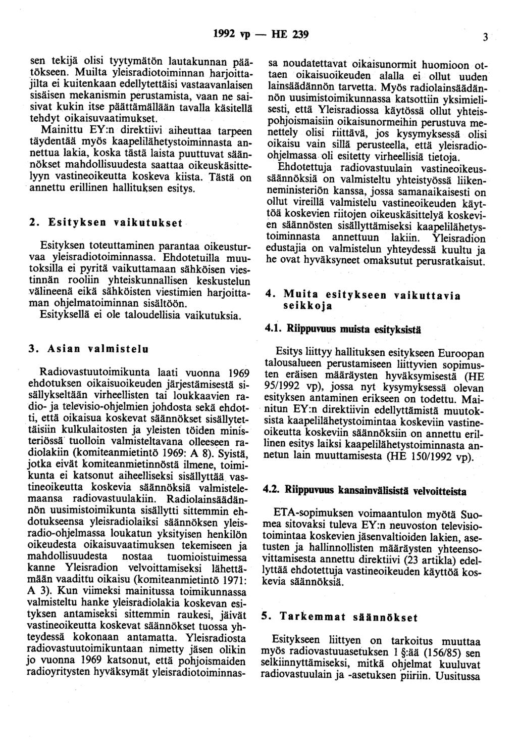 1992 vp - HE 239 3 sen tekijä olisi tyytymätön lautakunnan päätökseen.