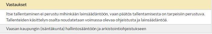 tallentaminen vaatii henkilörekisterin laatimisen ja tarkan selvityksen tallenteen käytöstä ja arkistoinnista, sekä siitä kenellä on oikeus päästä tallenteeseen käsiksi.