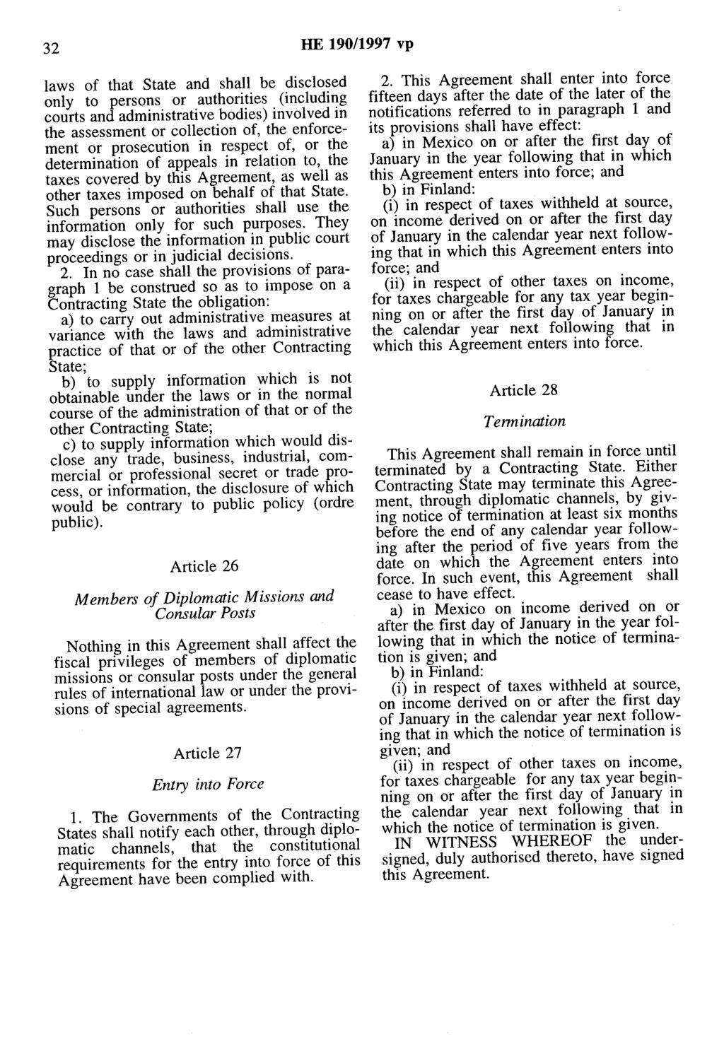 32 HE 190/1997 vp laws of that State and shall be disclosed only to persons or authorities (including courts and administrative bodies) involved in the assessment or collection of, the enforcement or