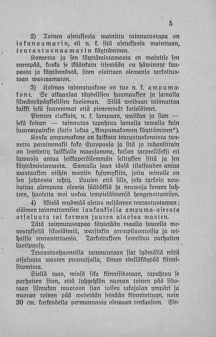 tainnutus 2) Toinen asetuksessa mainittu tainnutustapa on iskun aam arin, eli n. k. sitä asetuksessa mainitaan, teurastusnaamarin käyttäminen.