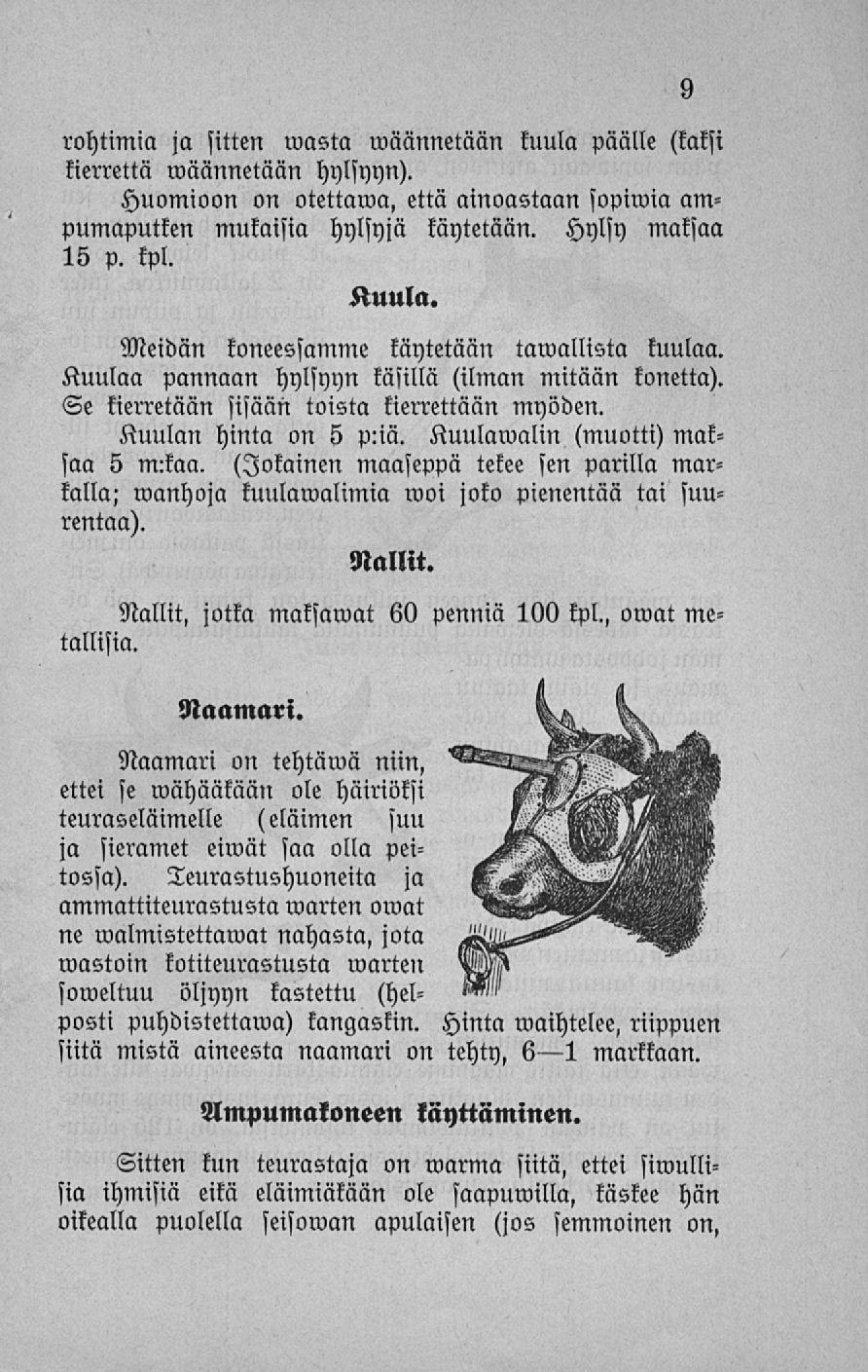 rohtimia ja sitten masta mäännetaän kuula päälle (kaksi kierrettä Väännetään hylsyyn). Huomioon on otettama, että ainoastaan sopimia ampumaputken mukaisia hylsyjä täytetään. Hylsy maksaa 15 p. kpl.