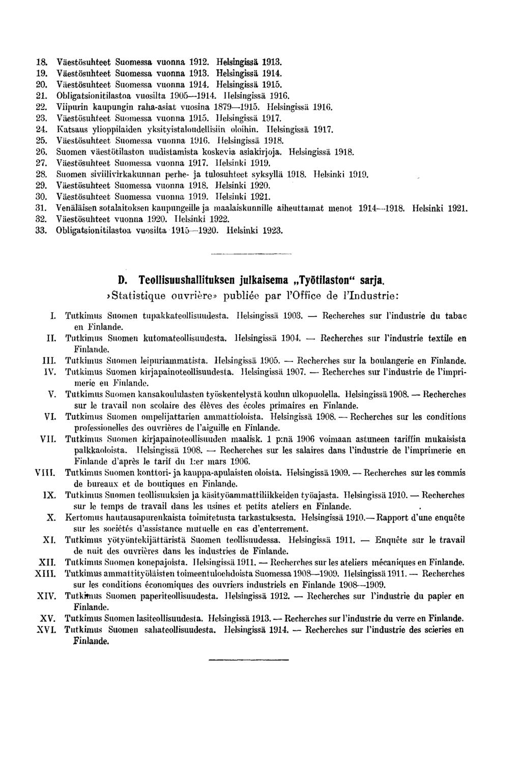 . Väestösuhteet Suomessa vuonna. Helsngssä.. Väestösuhteet Suomessa vuonna. Helsngssä. 0. Väestösuhteet Suomessa vuonna. Helsngssä.. Oblgatsontlastoa vuoslta 0. Helsngssä.. Vpurn kaupungn raha-asat vuosna.