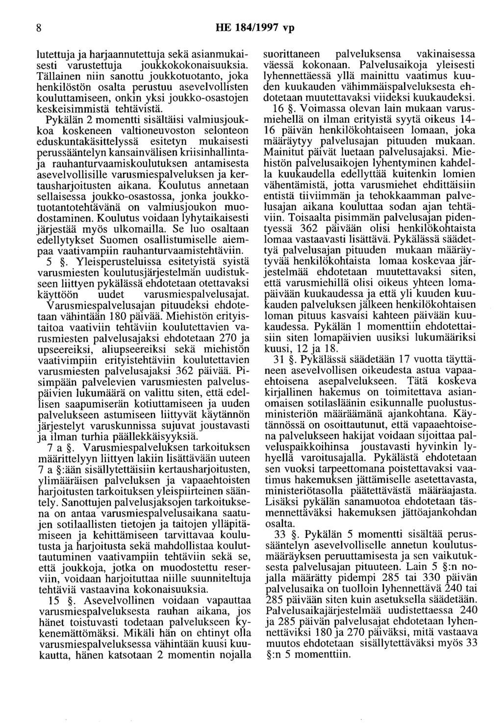 8 HE 184/1997 vp lutettuja ja harjaannutettuja sekä asianmukaisesti varustettuja joukkokokonaisuuksia.