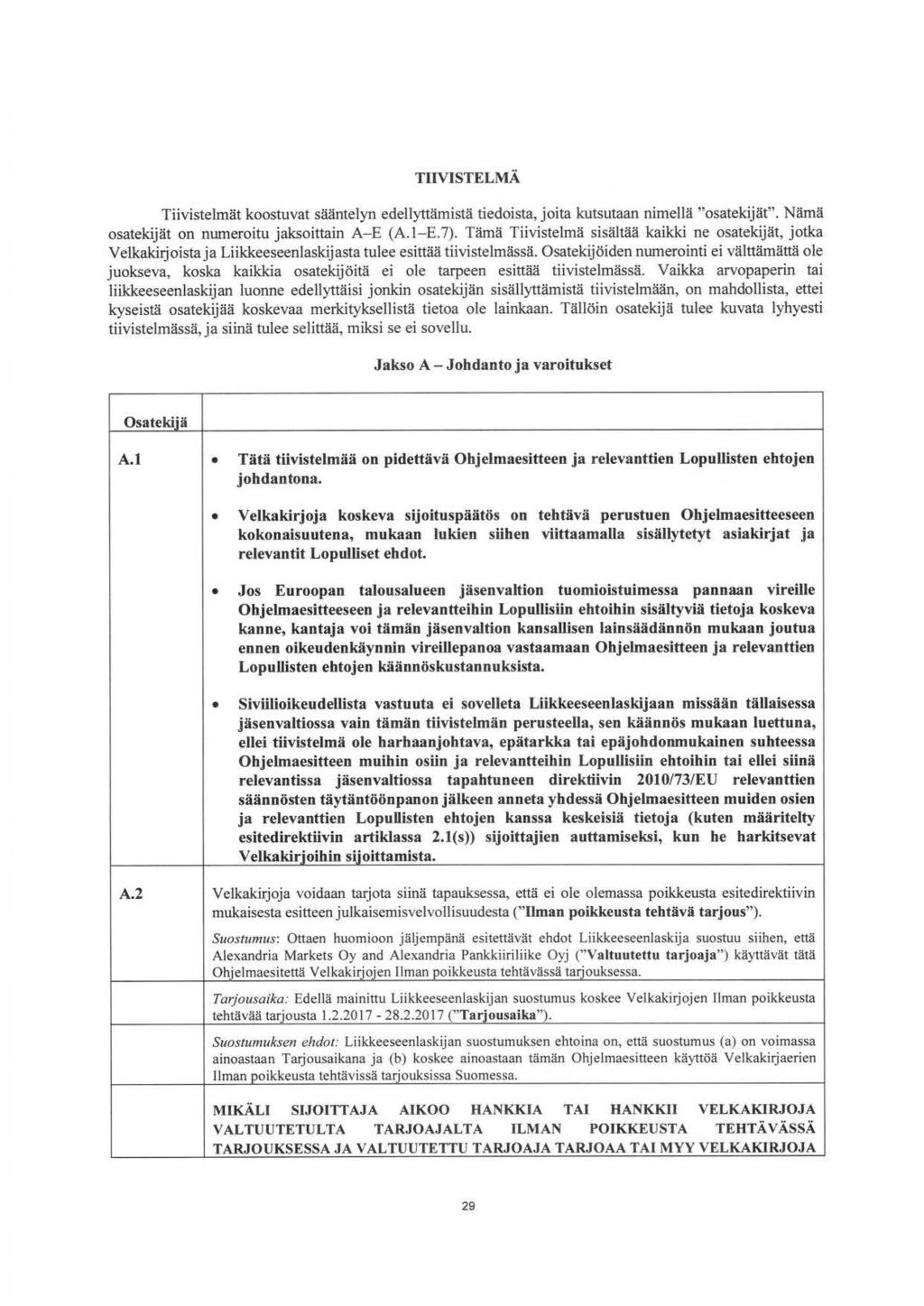 TIIVISTELMA Tiivistelmat koostuvat siuintelyn edellyttfunista tiedoista, joita kutsutaan nimella "osatekijat". Nama osatekijat on numeroitu jaksoittain A-E (A.l-E.7).