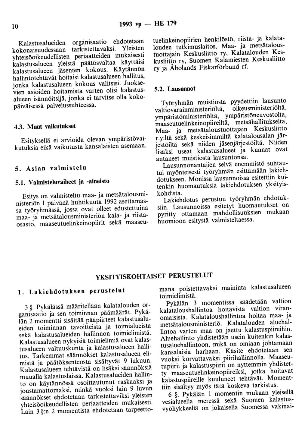 10 1993 vp - HE 179 Kalastusalueiden organisaatio ehdotetaan kokonaisuudessaan tarkistettavaksi.