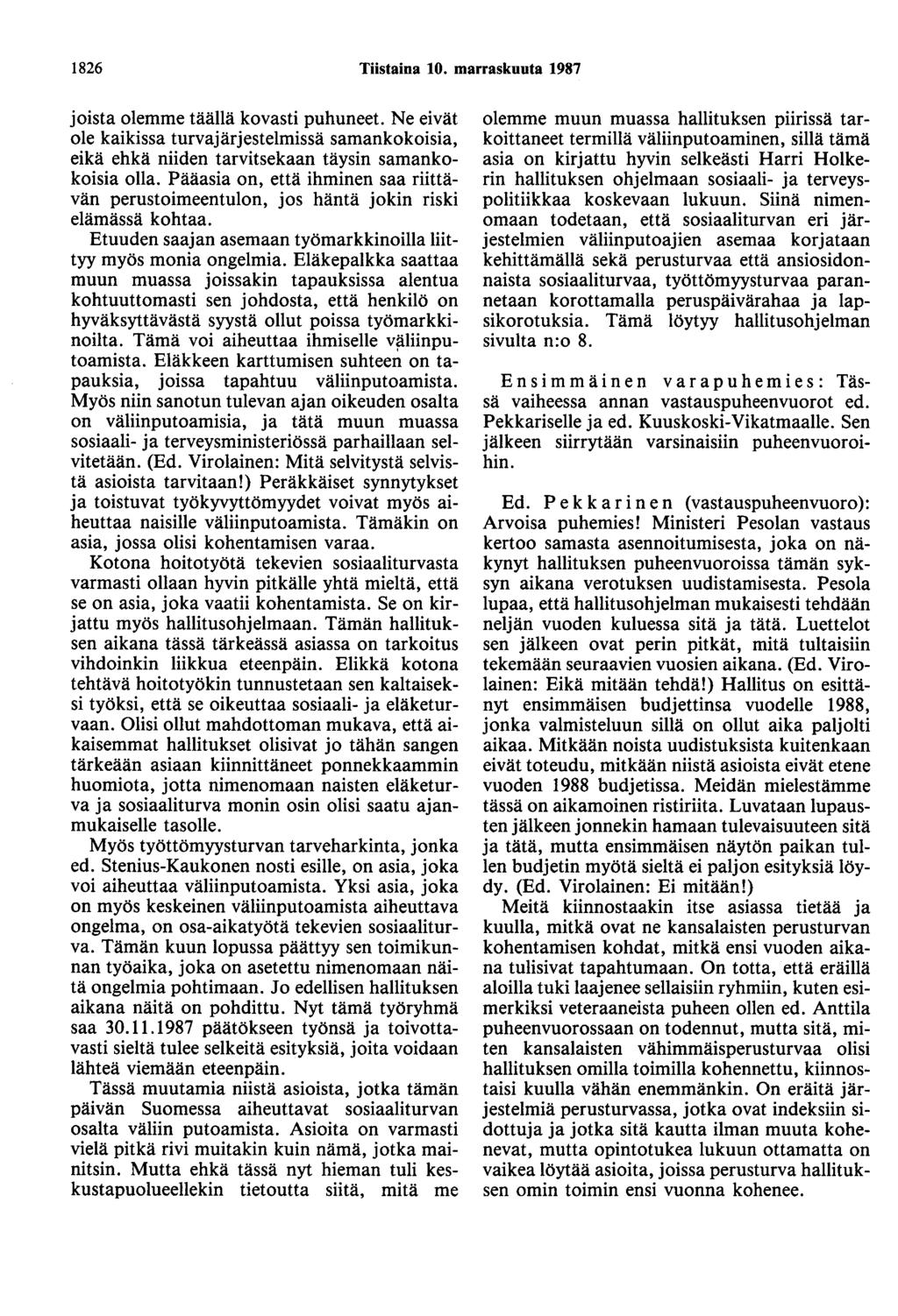 1826 Tiistaina 10. marraskuuta 1987 joista olemme täällä kovasti puhuneet. Ne eivät ole kaikissa turvajärjestelmissä samankokoisia, eikä ehkä niiden tarvitsekaan täysin samankokoisia olla.