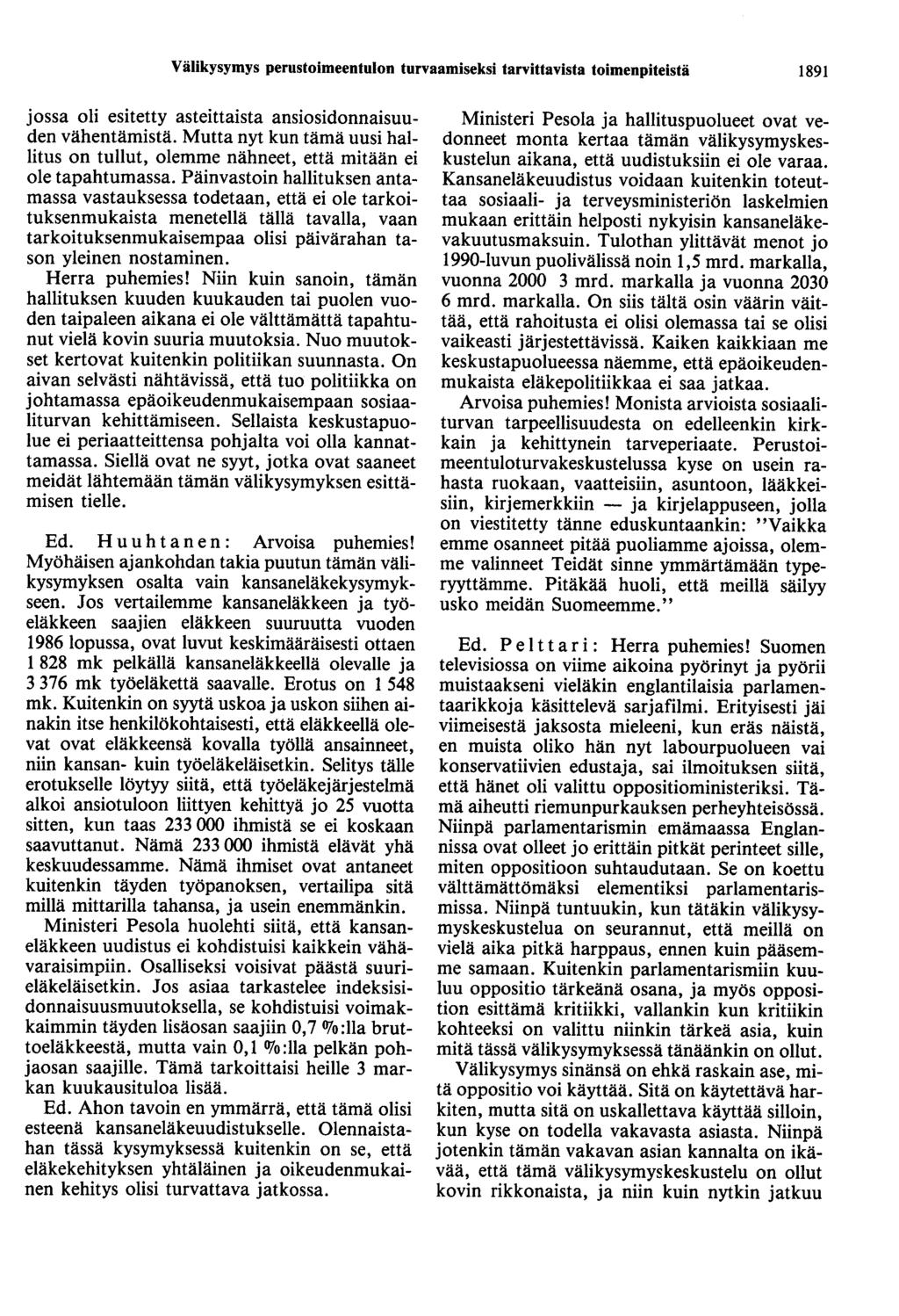 Välikysymys perustoimeentulon turvaamiseksi tarvittavista toimenpiteistä 1891 jossa oli esitetty asteittaista ansiosidonnaisuuden vähentämistä.