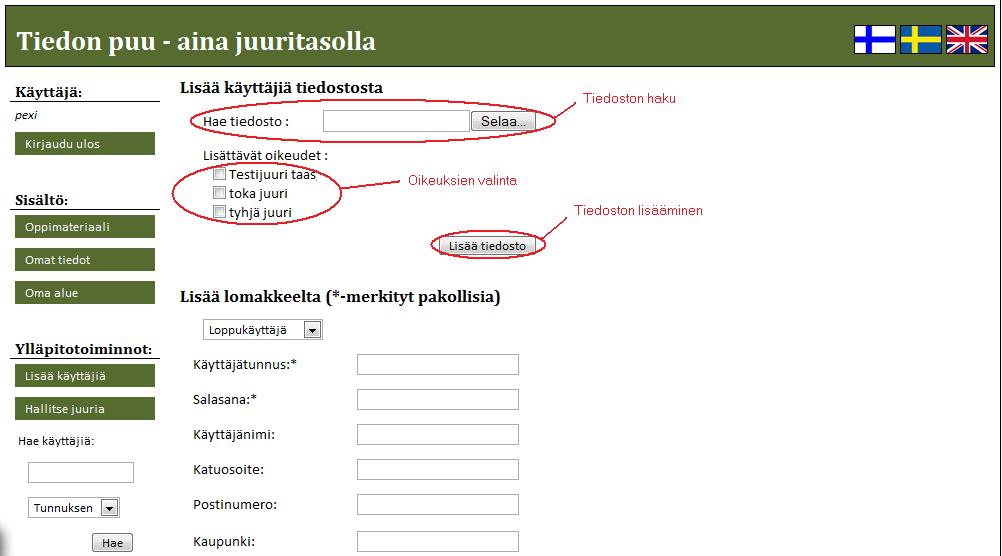 4.3.1.1 Käyttäjien lisääminen tiedostosta Käyttäjiä voi lisätä tiedostosta hakemalla tiedoston omalta koneelta painamalla Selaa -nappia.