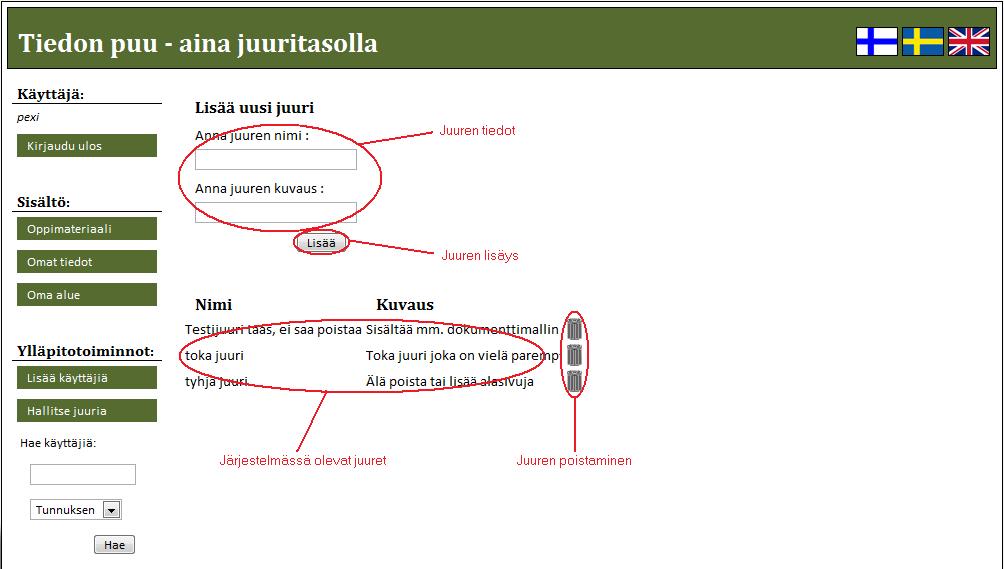 Kuva 17: Juurien hallinta 4.3.3 Hakutoiminnon käyttäminen Käyttöliittymän sivupalkissa on hakukenttä, johon voi syöttää hakusanan.