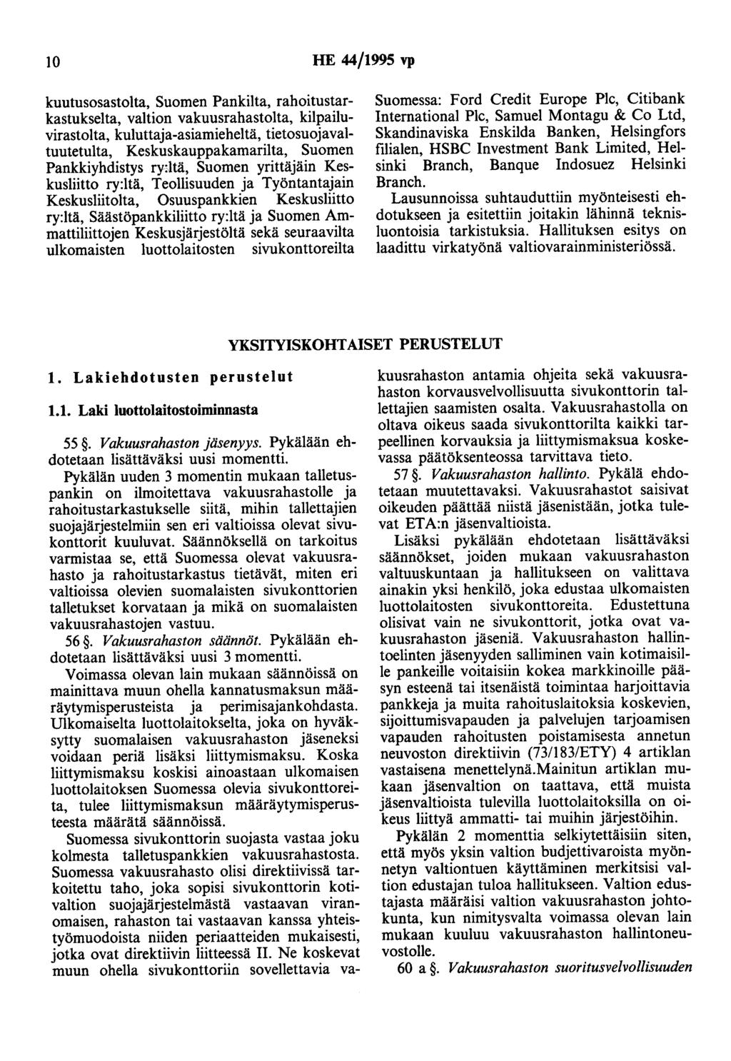 10 HE 44/1995 vp kuutusosastolta, Suomen Pankilta, rahoitustarkastukselta, valtion vakuusrahastolta, kilpailuvirastolta, kuluttaja-asiamieheltä, tietosuojavaltuutetulta, Keskuskauppakamarilta, Suomen