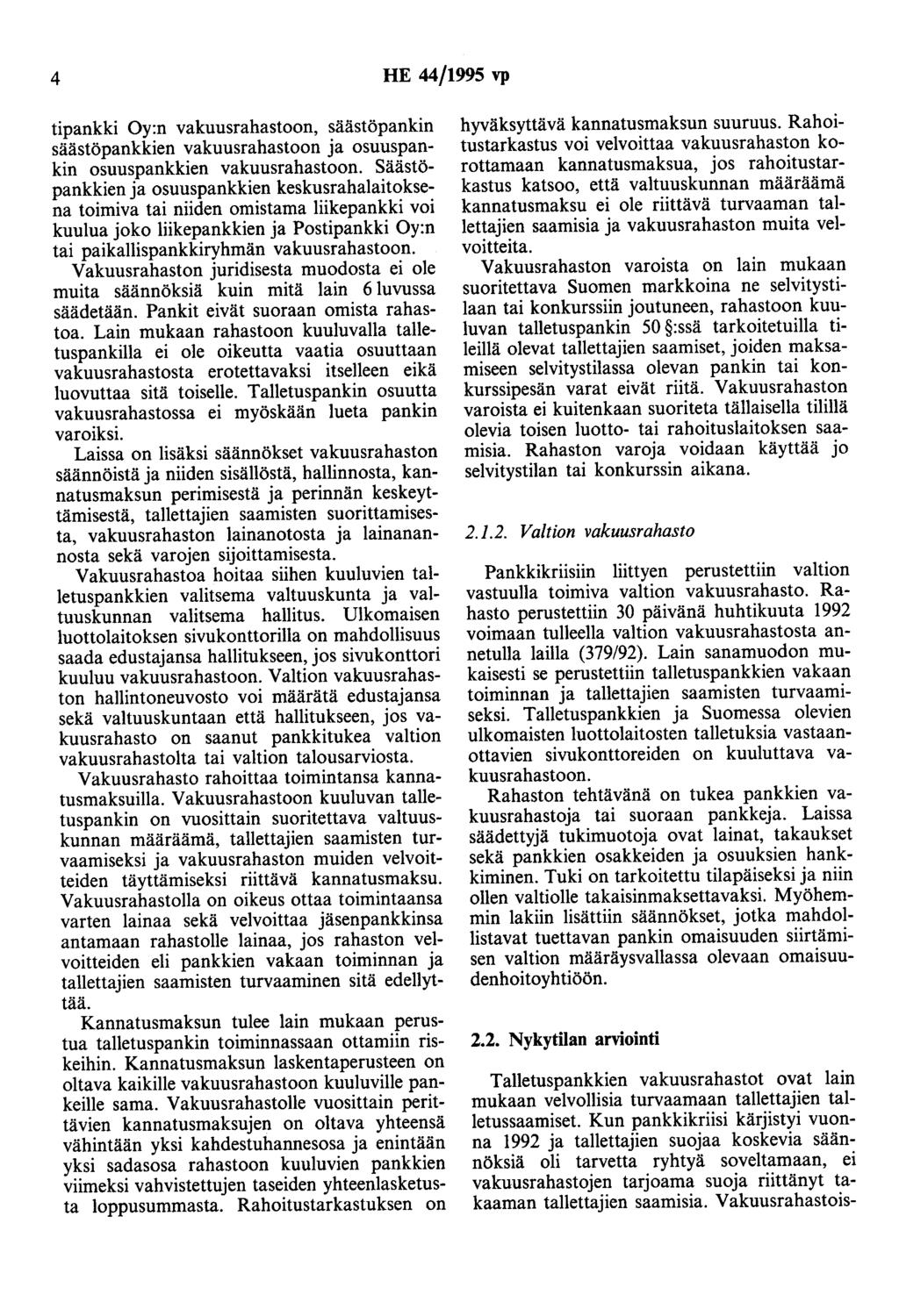 4 HE 44/1995 vp tipankki Oy:n vakuusrahastoon, säästöpankin säästöpankkien vakuusrahastoon ja osuuspankin osuuspankkien vakuusrahastoon.