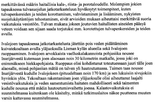 jätetyillä toimenpiteillä olisi ollut joko tilapäisiä tai pysyviä haitallisia ympäristövaikutuksia.