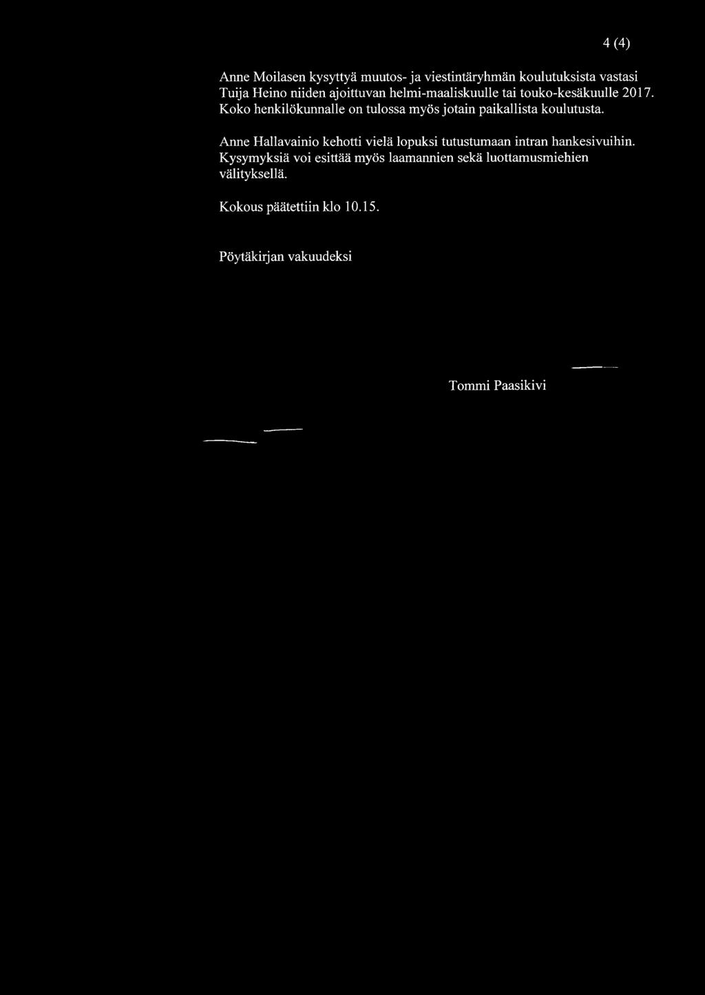 Koko henkilökunnalle on tulossa myös jotain paikallista koulutusta.