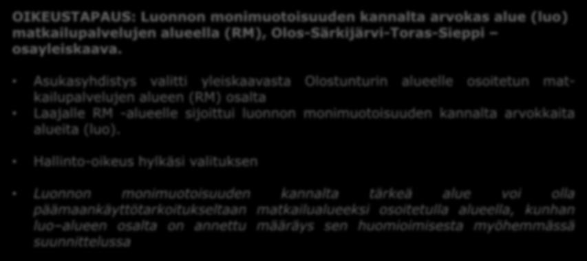 Luonnon- ja maisemansuojelun sekä matkailutoiminnan yhteensovittaminen OIKEUSTAPAUS: Luonnon monimuotoisuuden kannalta arvokas alue (luo) matkailupalvelujen alueella (RM),