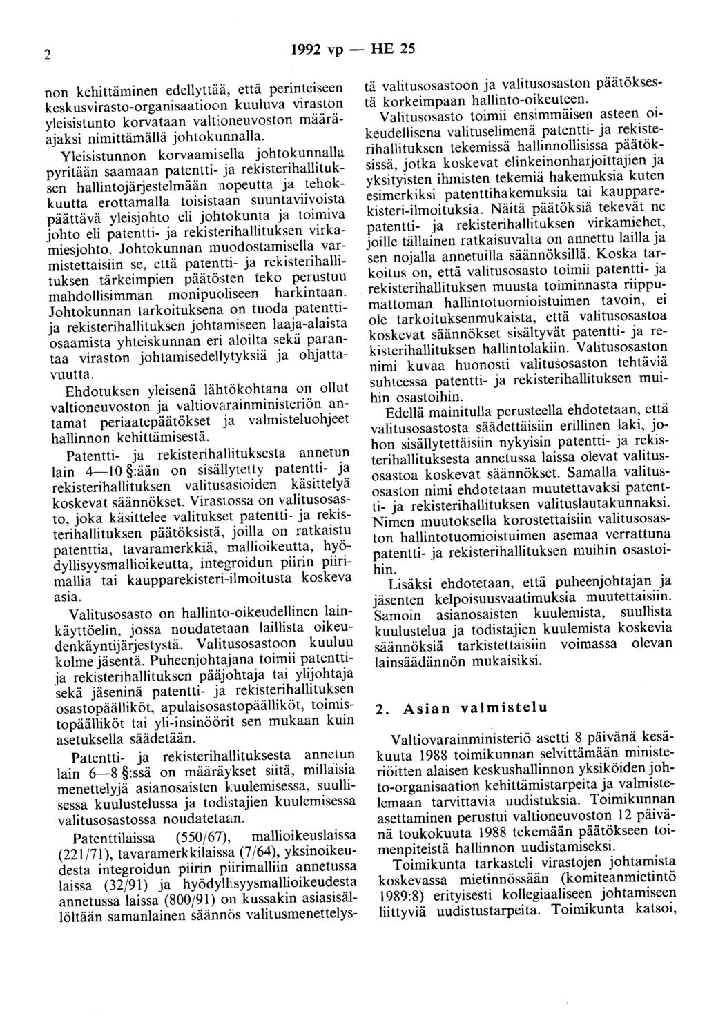 2 1992 vp - HE 25 non kehittäminen edellyttää, että perinteiseen keskusvirasto-organisaatioon kuuluva viraston yleisistunto korvataan valtioneuvoston määräajaksi nimittämällä johtokunnalla.