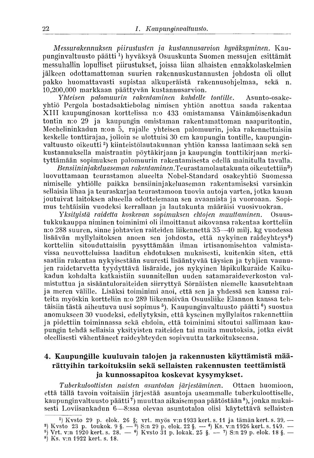 22 I. Kaupunginvaltuusto. Messurakennuksen piirustusten ja kustannusarvion hyväksyminen.