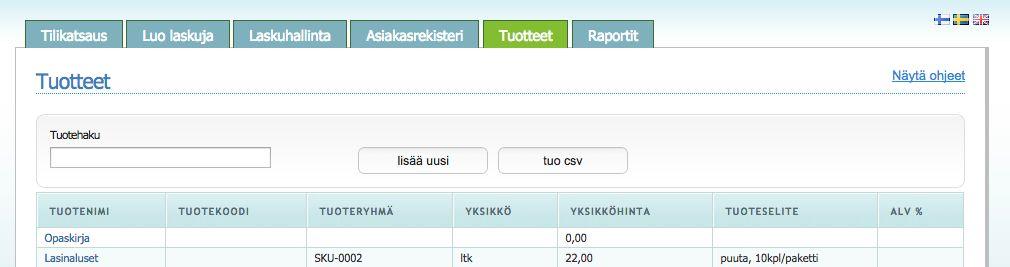 5. Tuotteet Voit lisätä tuotteita tai palveluja tuoterekisteriisi nopeuttaaksesi uusien laskujen luontia.