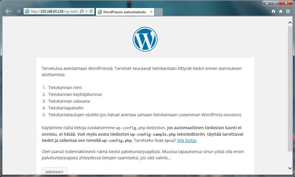 Kun asennus on suoritettu ja WordPress-sisällönhallinta järjestelmä on ladattu palvelimelle, näyttää palvelin kuvan 8 (KUVA 8) mukaisen WordPressin asennuksen pääsivun.
