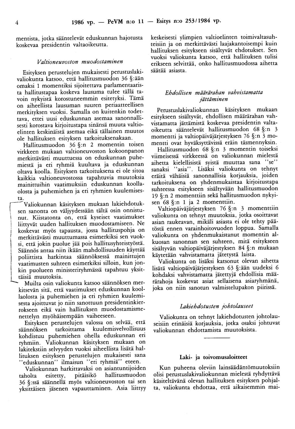 4 1986 vp. - PeVM n:o 11 - Esitys n:o 253/1984 vp. mentista, jotka sääntelevät eduskunnan hajotusta koskevaa presidentin valtaoikeutta.