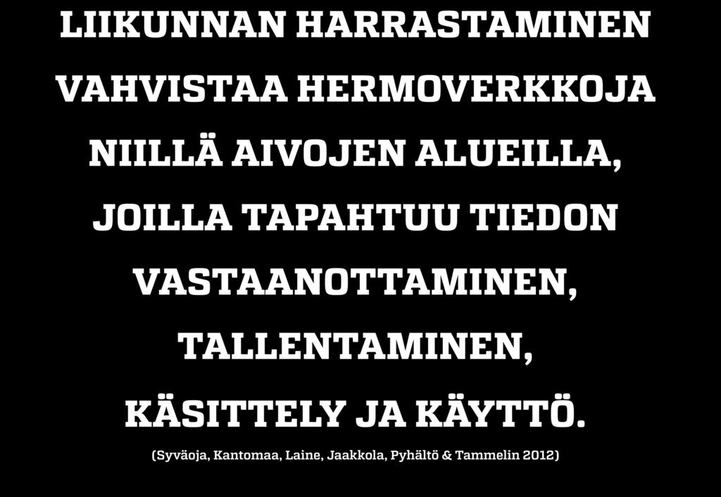 JOILLA TAPAHTUU TIEDON VASTAANOTTAMINEN, TALLENTAMINEN, KÄSITTELY JA KÄYTTÖ.