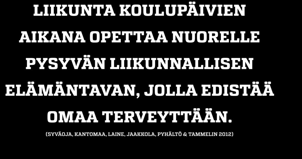 OPETTAA NUORELLE PYSYVÄN LIIKUNNALLISEN