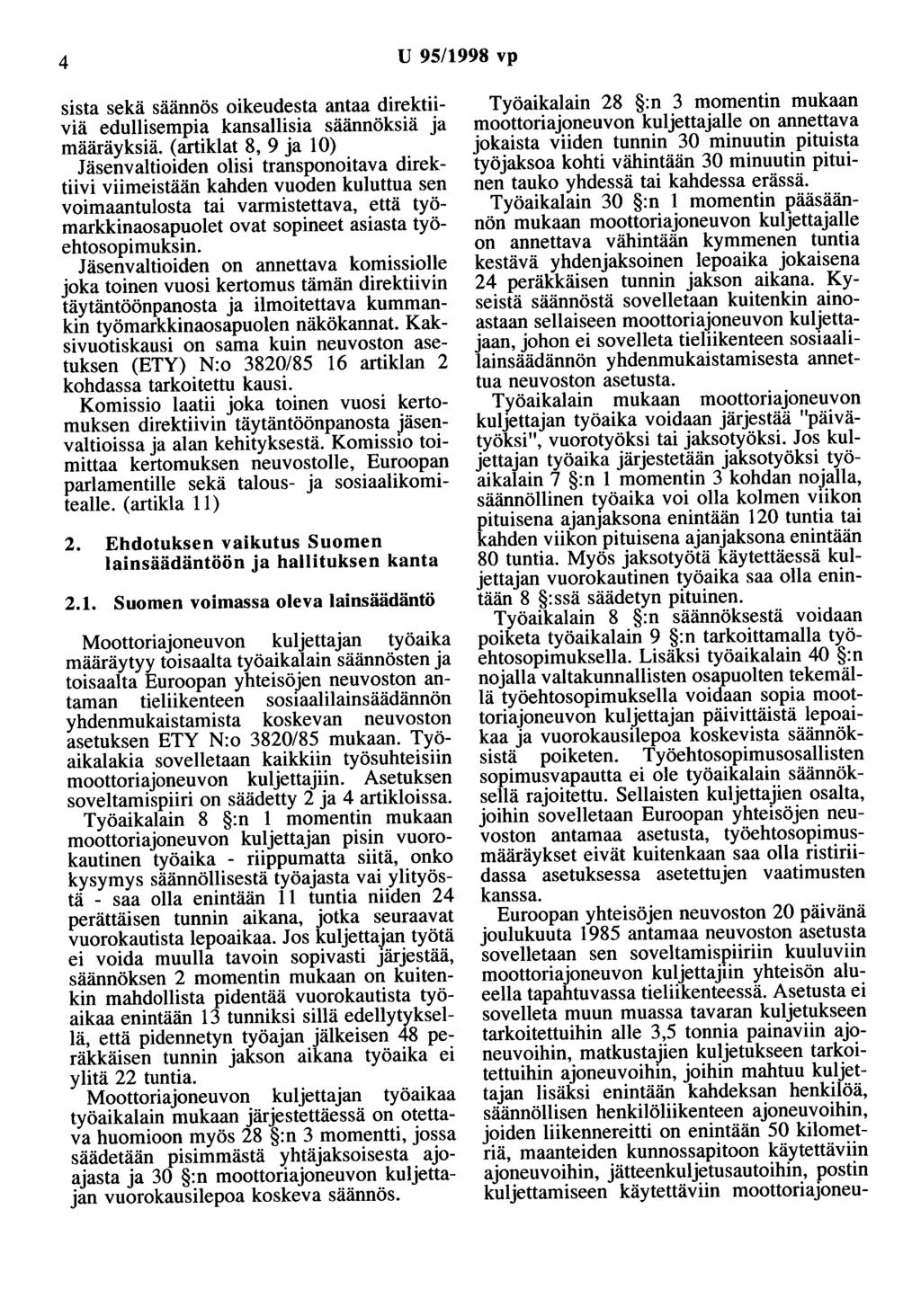 4 U 95/1998 vp sista sekä säännös oikeudesta antaa direktiiviä edullisempia kansallisia säännöksiä ja määräyksiä.