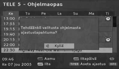 Lisää ohjelmia ajastinlueteloon Voit lisätä ohjelmia ajastinluetteloon EPG:n avulla. Ks. edellinen kappale. 1 Avaa EPG ja kohdista haluamasi ohjelma. 2 Paina TIMER/REC-näppäintä.