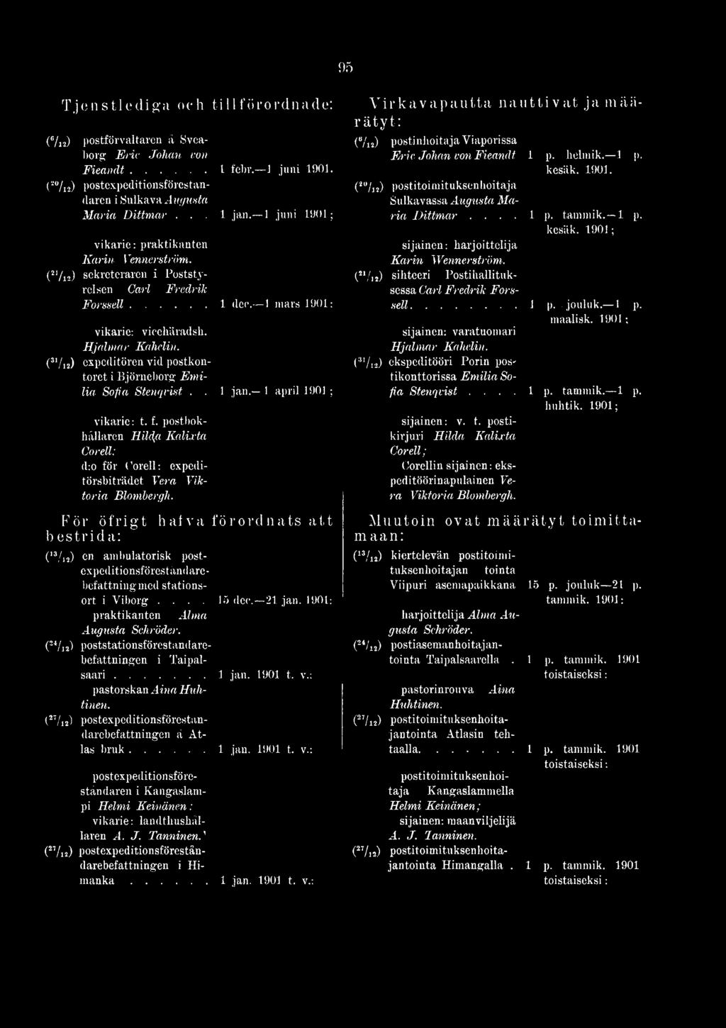 (3,/i2) expeditören vid postkontoret i Björneborg Emilia Sopa Stenqvist.. 1 jan. 1 april 1901; vikarie: t. f.