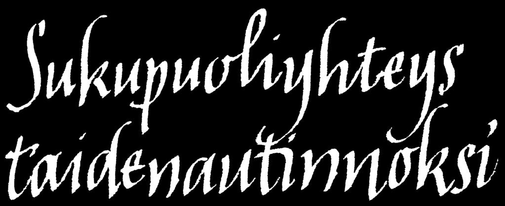 i. Sukupuoliyhteys. i. Sukupuoliyhteys. sukupuoliyhteys taidenautinnoksi kirjoittanut a. f. tanner Johdanto. Mitä tämä kirja käsittelee ja mitä ei.