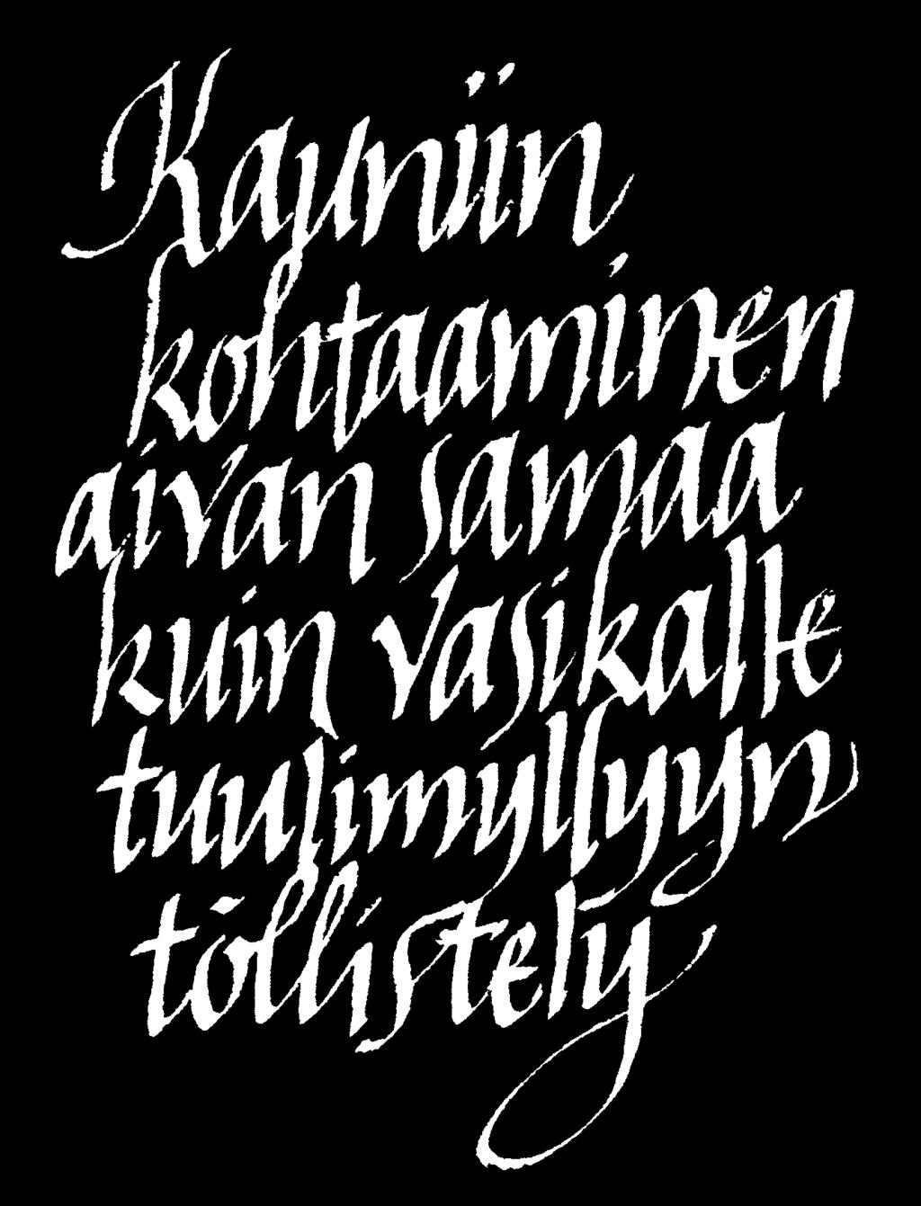 Olin kovin ihastunut Tannerin kielikuvaan, jossa hän vertaa