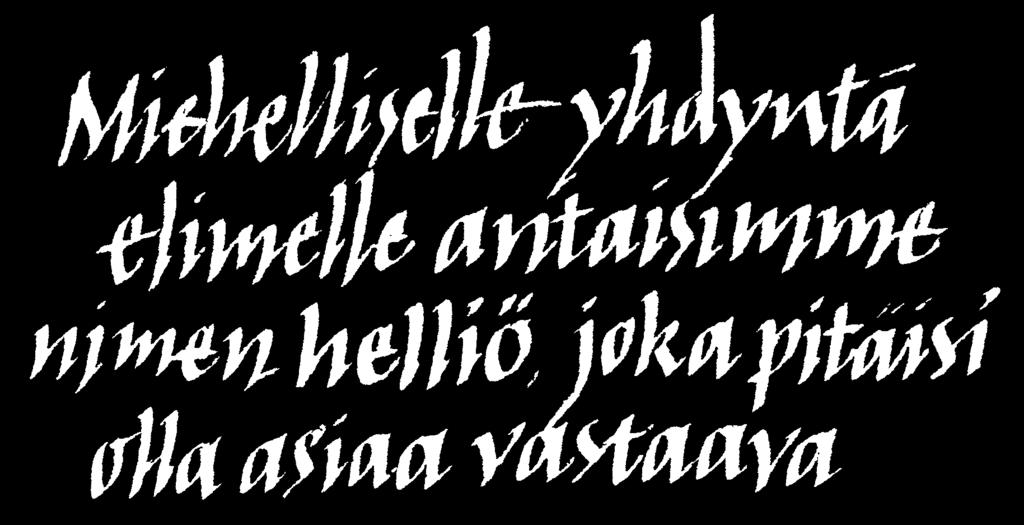 aivan täydellisiä.