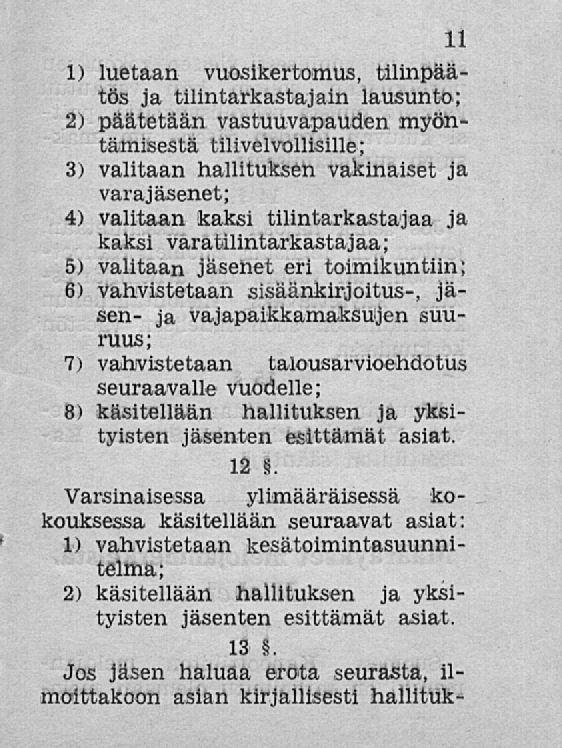 kouksessa 11 1) luetaan vuosikertomus, tilinpäätös ja tilintarkastajain lausunto.