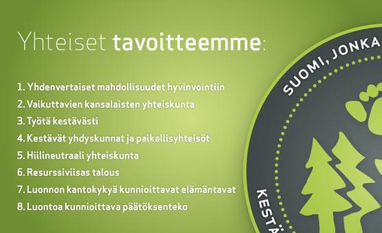 1. Yhdenvertaiset mahdollisuudet hyvinvointiin Kaikille yhteiskunnan jäsenille taataan mahdollisuudet hyvään terveyteen, koulutukseen ja työllistymiseen.