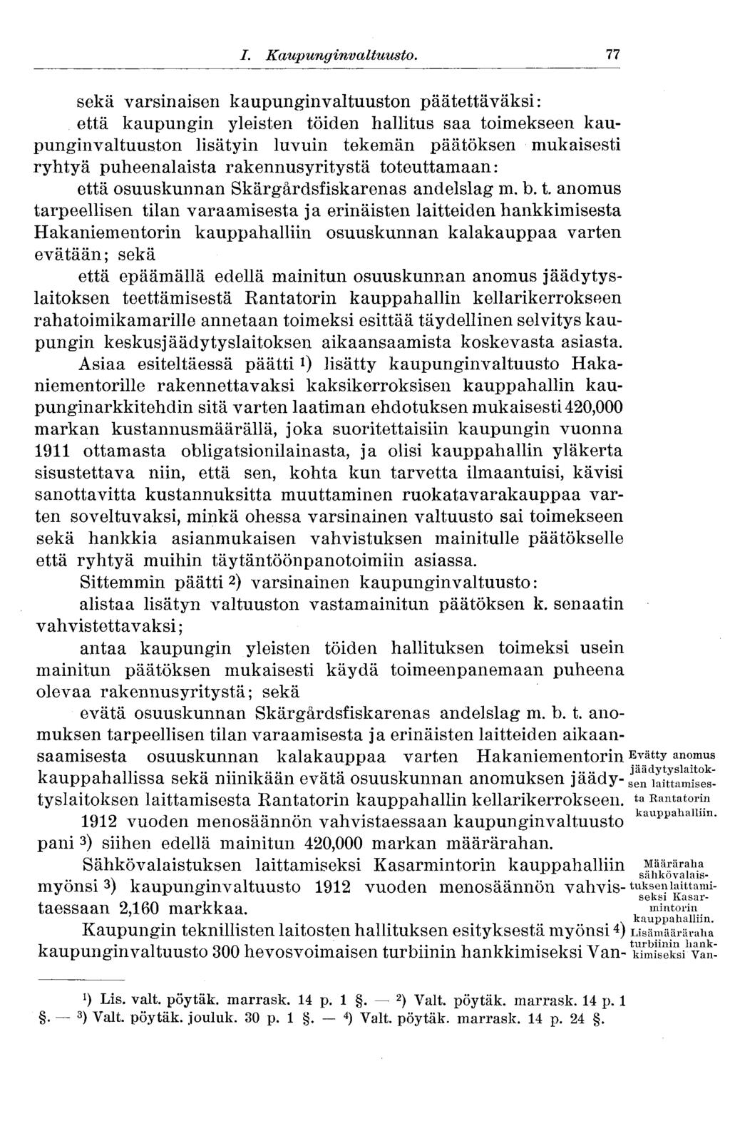 I. Kaupunginvaltuusto.