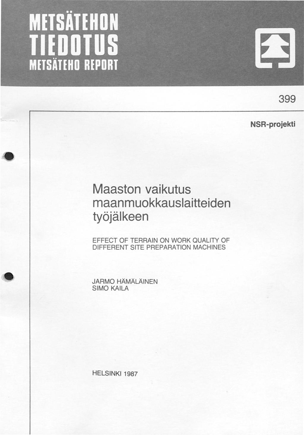 399 NSR-projekti Maaston vaikutus maanmuokkauslaitteiden työjälkeen EFFECT OF TERRAIN ON