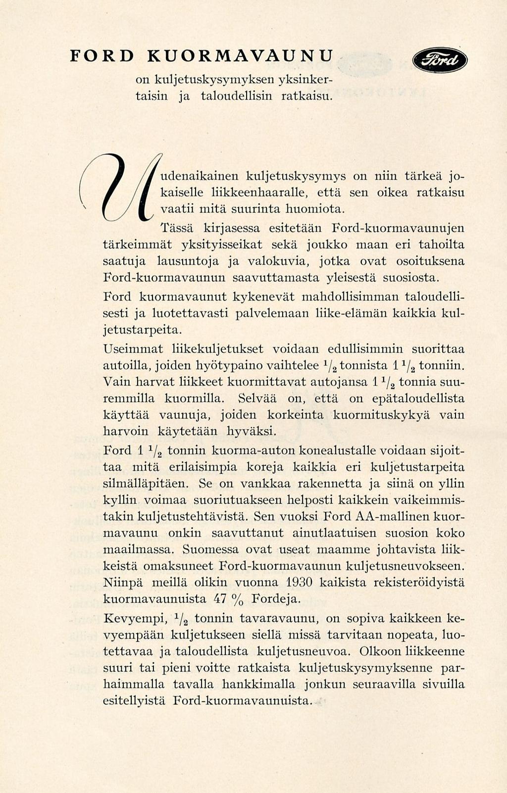 FORD KUORMAVAUNU on kuljetuskysymyksen yksinkertaisin ja taloudellisin ratkaisu.