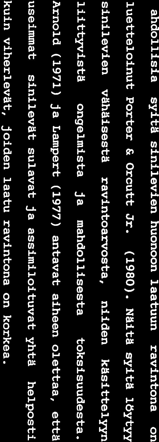 Mahdollisia syitä sinilevien huonoon laatuun ravintona on luetteloinut Porter & Orcutt Jr. (1980).