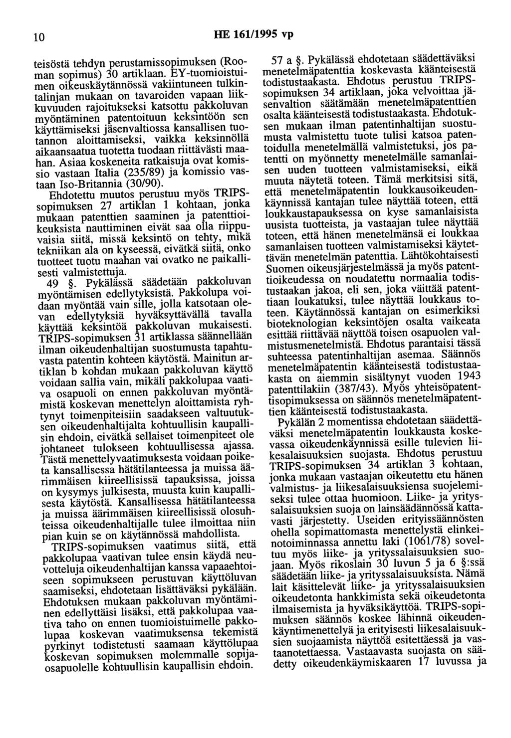 10 HE 161/1995 vp teisöstä tehdyn perustamissopimuksen (Rooman sopimus) 30 artiklaan.