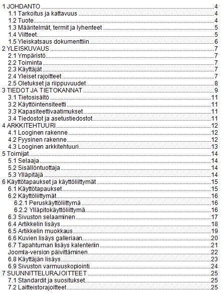 - kustannusarvio ja aikataulu. 4.2 Toiminnallinen määrittely Toiminnallinen määrittely (Kuva 4.2) on kirjallinen dokumentti järjestelmän toiminnoista.