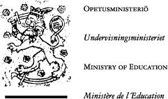 Opetusministeriö / Undervisningsministeriet Koulutus- ja tiedepolitiikan osasto / Utbildnings- och forskningspolitiska avdelningen PL / PB 29, 00023 Valtioneuvosto / Statsrådet http://www.minedu.